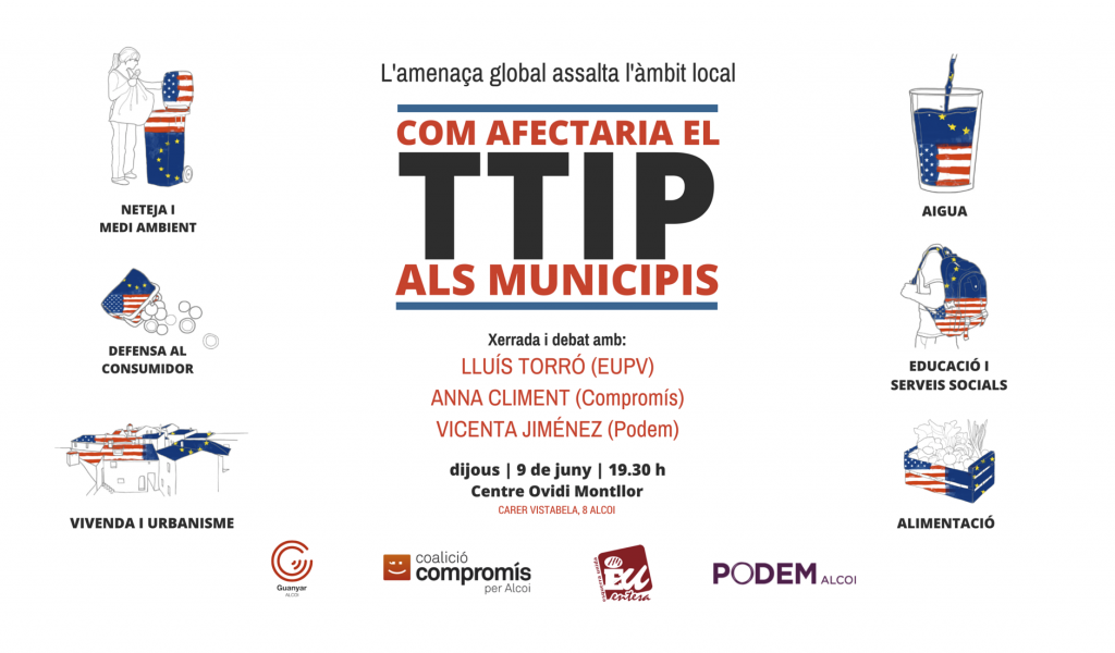 Guanyar Alcoi organitza una xerrada informativa sobre els efectes del TTIP en l'àmbit local