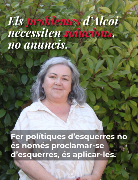 Els problemes d’Alcoi necessiten solucions, no anuncis.